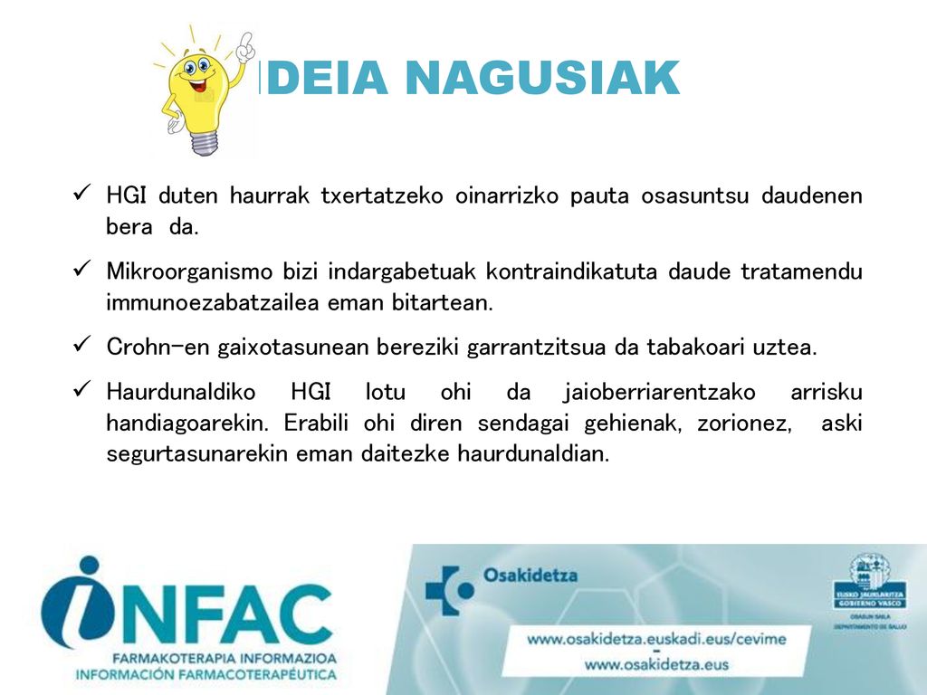 IDEIA NAGUSIAK HGI duten haurrak txertatzeko oinarrizko pauta osasuntsu daudenen bera da.