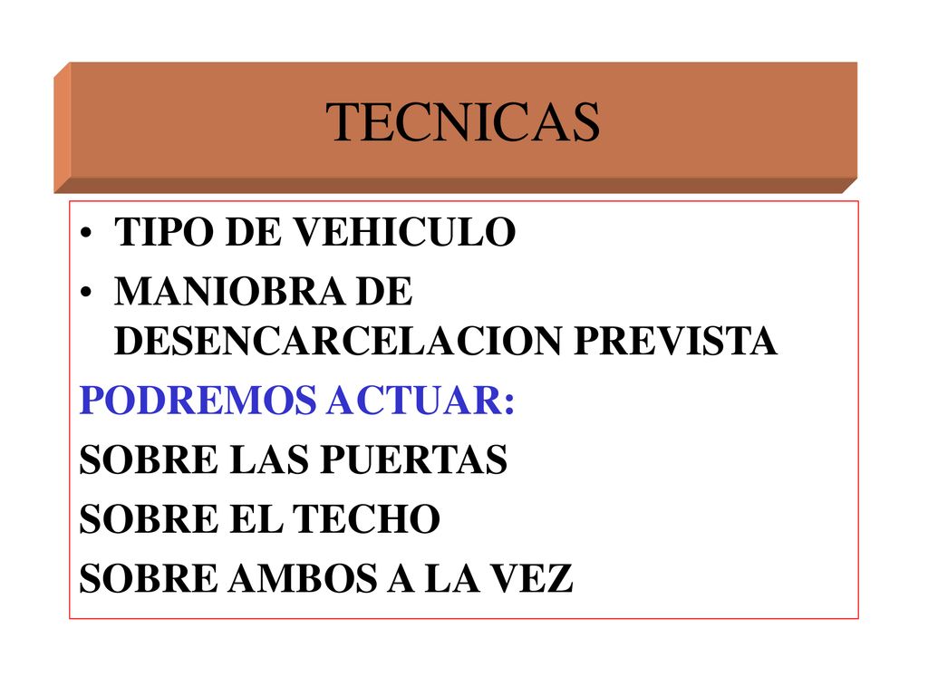 TECNICAS TIPO DE VEHICULO MANIOBRA DE DESENCARCELACION PREVISTA
