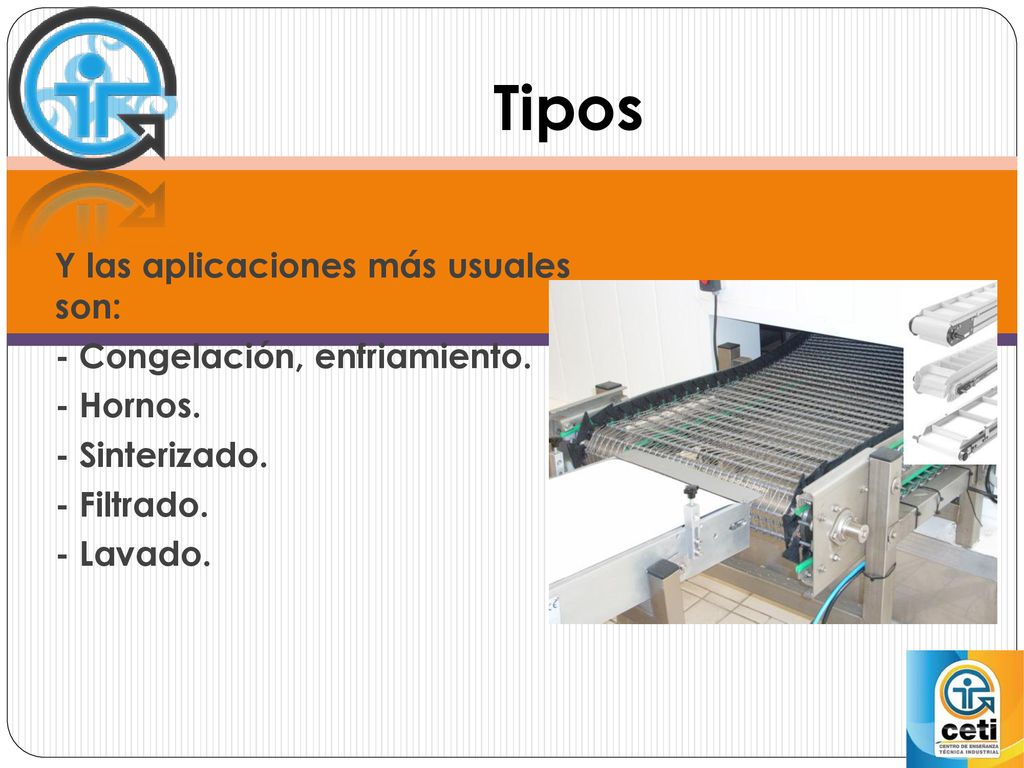 Tipos Y las aplicaciones más usuales son: - Congelación, enfriamiento.