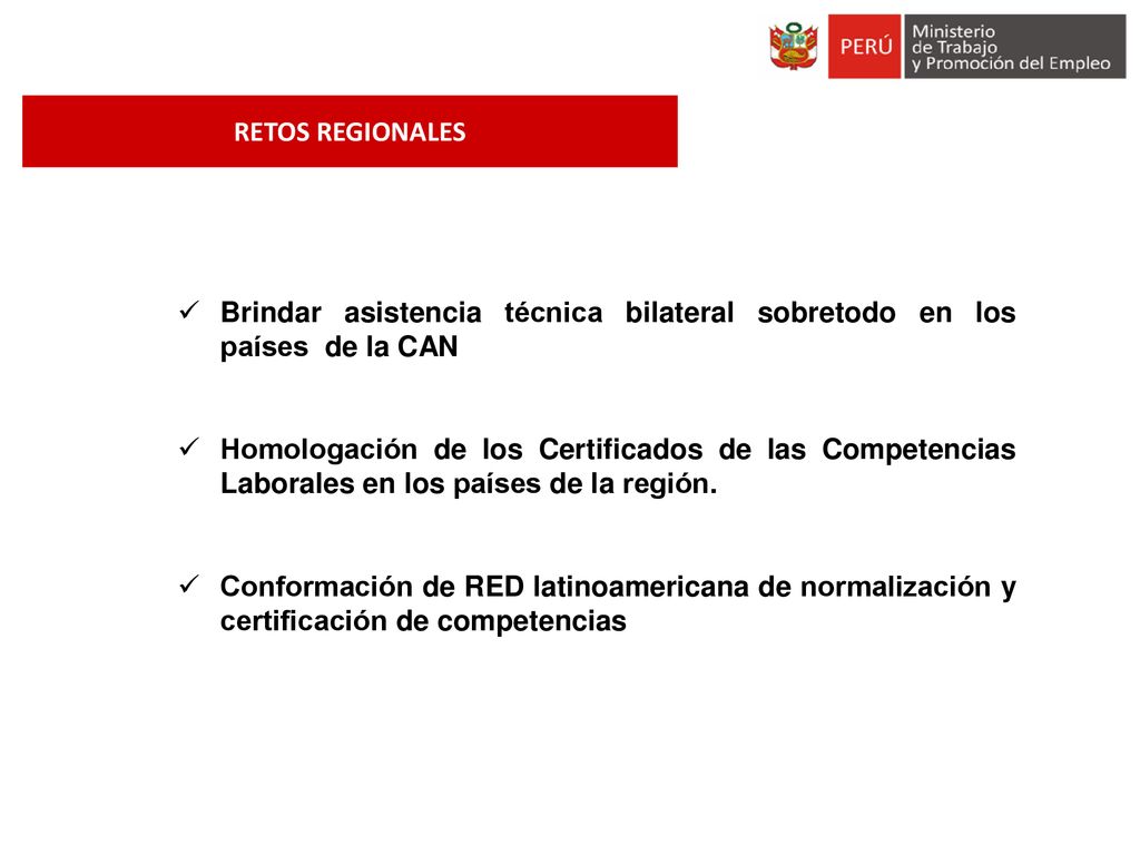 Brindar asistencia técnica bilateral sobretodo en los países de la CAN
