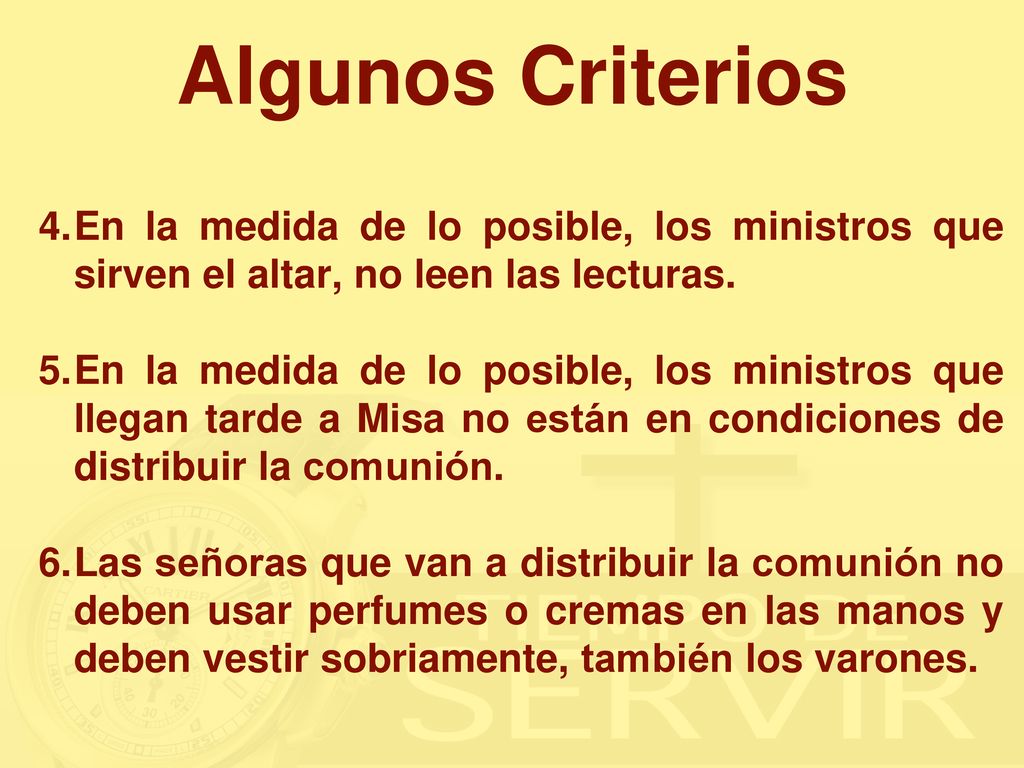 Algunos Criterios En la medida de lo posible, los ministros que sirven el altar, no leen las lecturas.