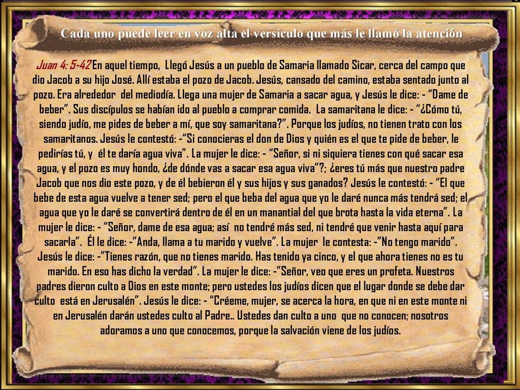 Cada uno puede leer en voz alta el versículo que más le llamó la atención