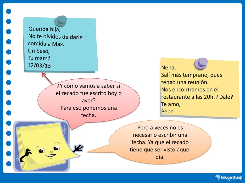No te olvides de darle comida a Max. Un beso, Tu mamá 12/03/13