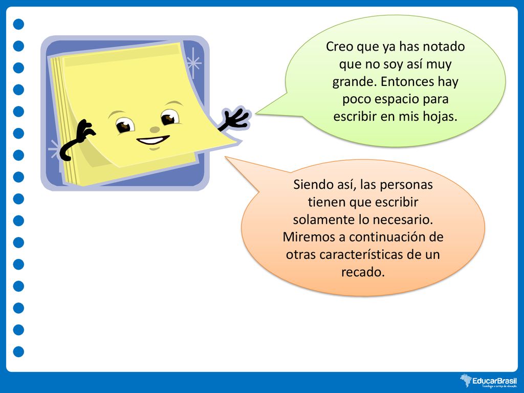 Siendo así, las personas tienen que escribir solamente lo necesario.
