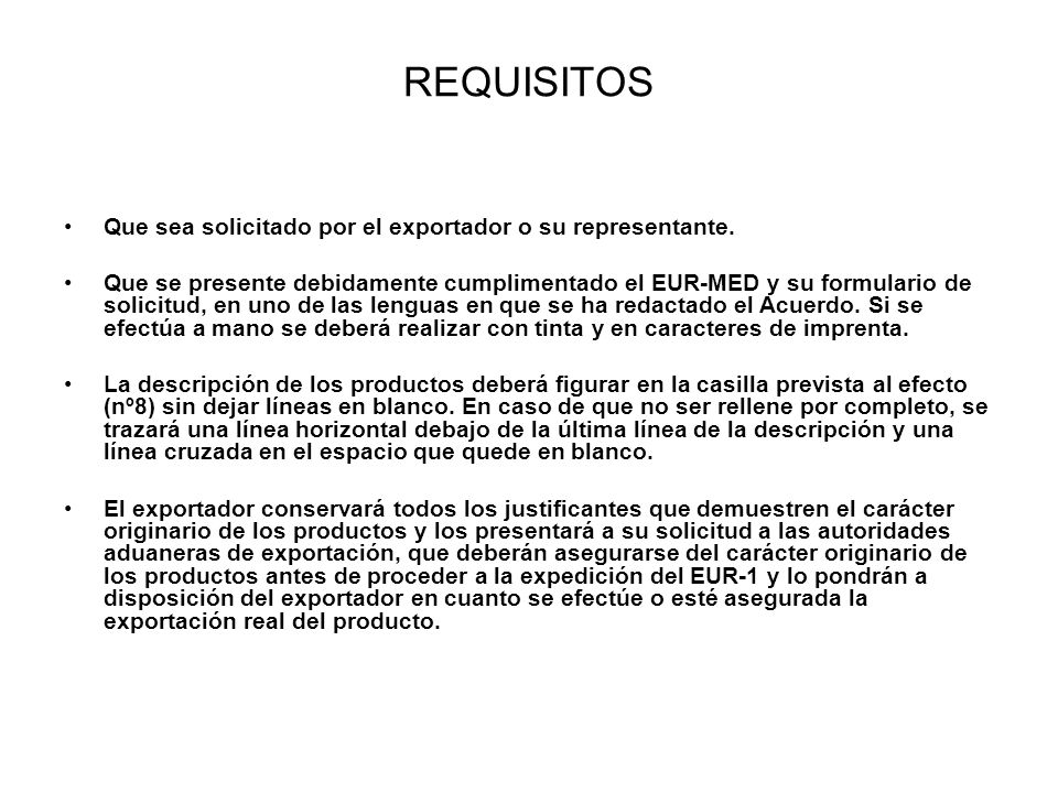 REQUISITOS Que sea solicitado por el exportador o su representante.