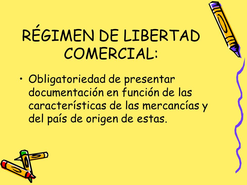 RÉGIMEN DE LIBERTAD COMERCIAL: