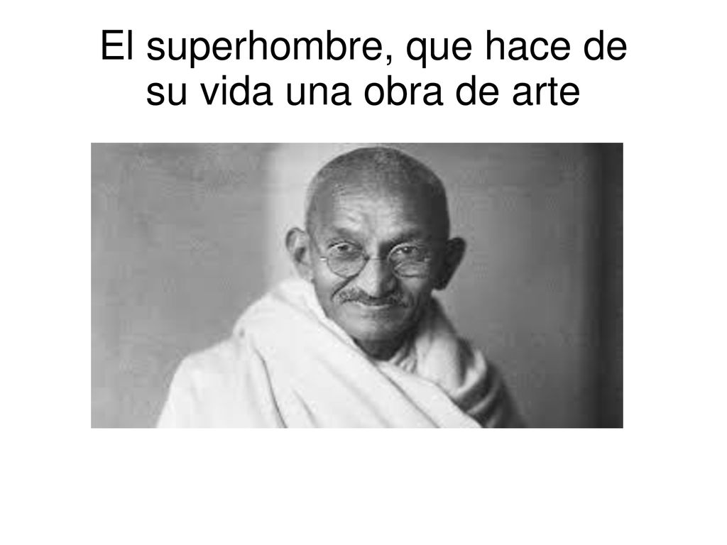 El superhombre, que hace de su vida una obra de arte