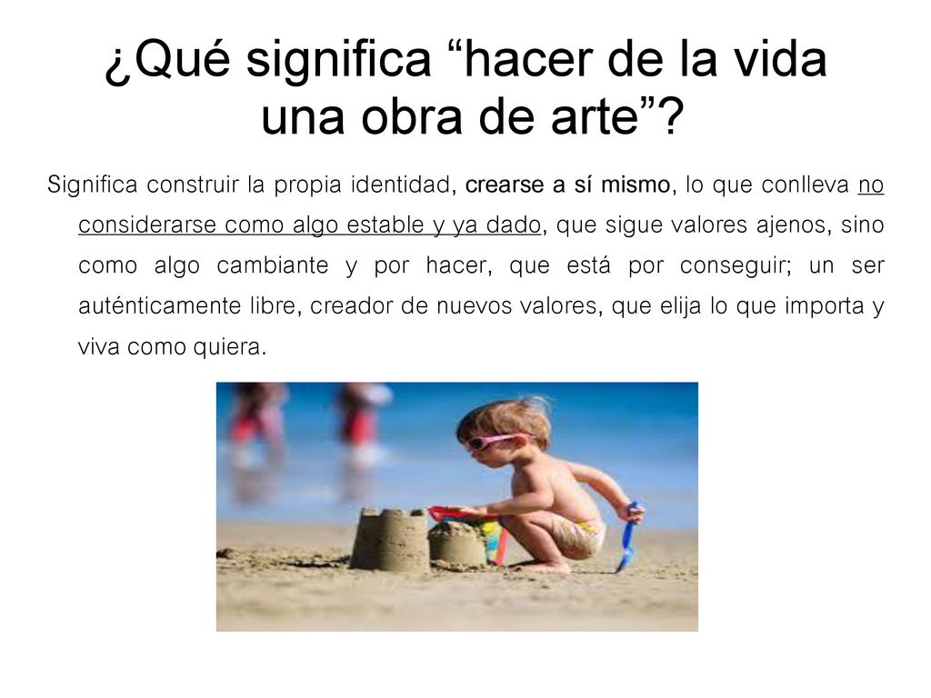 ¿Qué significa hacer de la vida una obra de arte