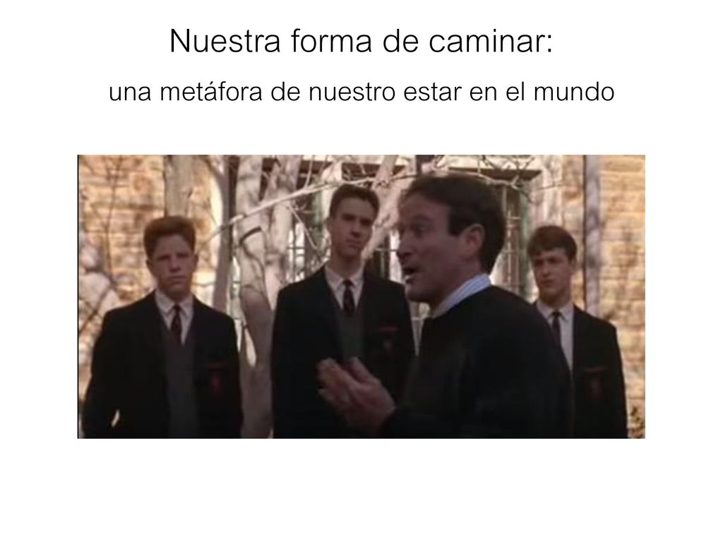 Nuestra forma de caminar: una metáfora de nuestro estar en el mundo