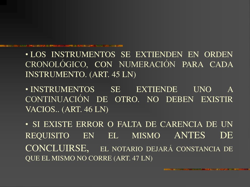 LOS INSTRUMENTOS SE EXTIENDEN EN ORDEN CRONOLÓGICO, CON NUMERACIÓN PARA CADA INSTRUMENTO. (ART. 45 LN)