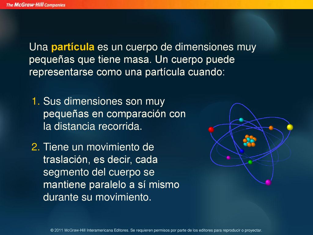 Una partícula es un cuerpo de dimensiones muy pequeñas que tiene masa