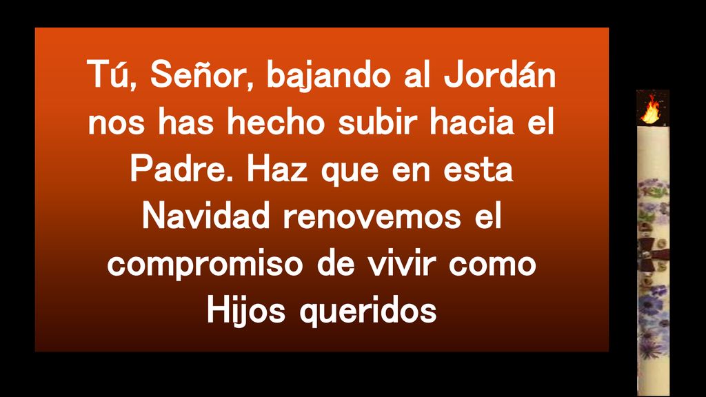 Tú, Señor, bajando al Jordán nos has hecho subir hacia el Padre
