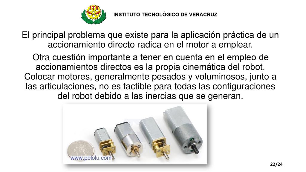 El principal problema que existe para la aplicación práctica de un accionamiento directo radica en el motor a emplear.