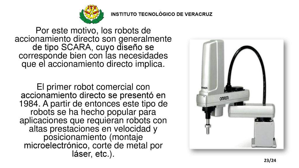 Por este motivo, los robots de accionamiento directo son generalmente de tipo SCARA, cuyo diseño se corresponde bien con las necesidades que el accionamiento directo implica.