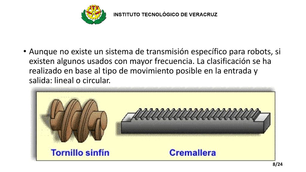 Aunque no existe un sistema de transmisión específico para robots, si existen algunos usados con mayor frecuencia.