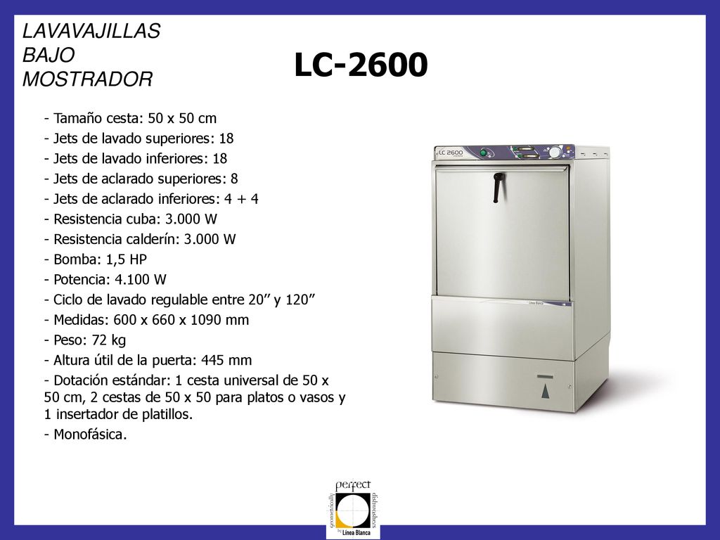 LC-2600 LAVAVAJILLAS BAJO MOSTRADOR Tamaño cesta: 50 x 50 cm