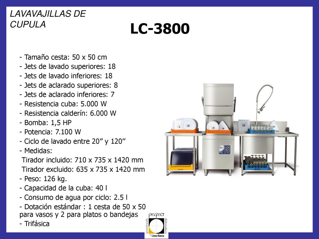 LC-3800 LAVAVAJILLAS DE CUPULA Tamaño cesta: 50 x 50 cm