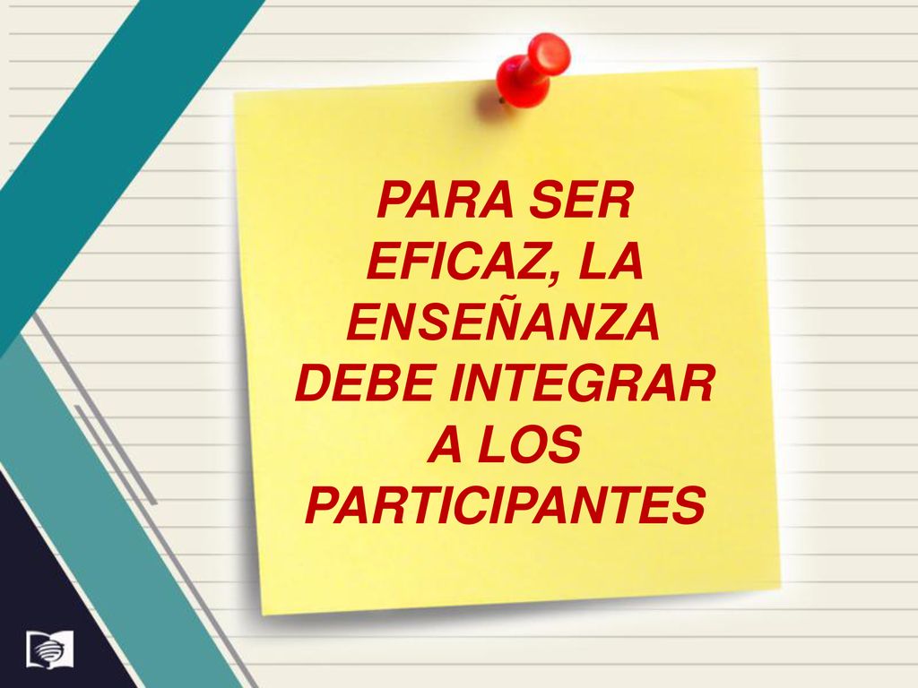 PARA SER EFICAZ, LA ENSEÑANZA DEBE INTEGRAR A LOS PARTICIPANTES