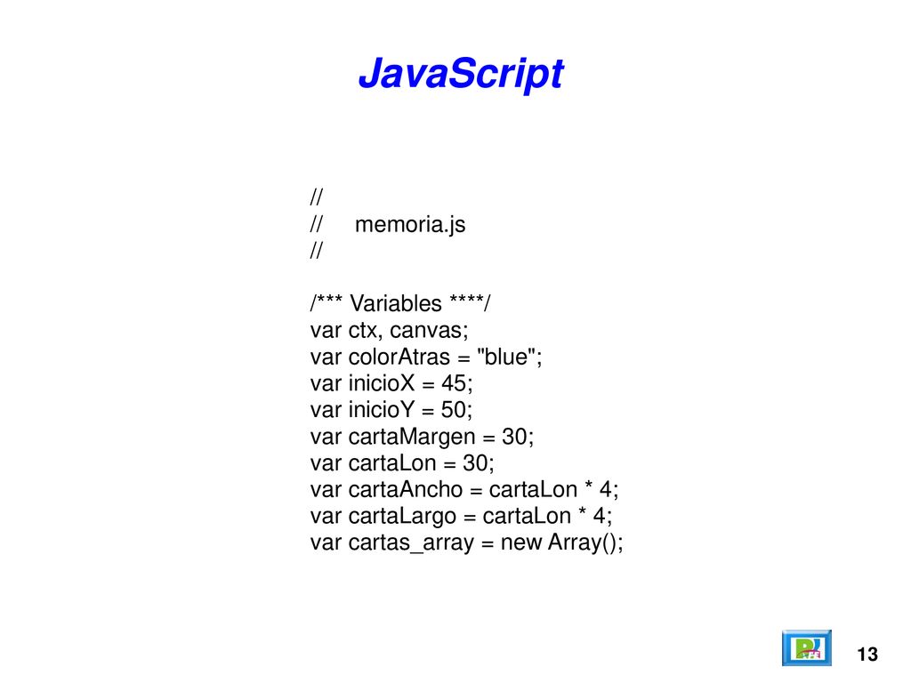 JavaScript // // memoria.js /*** Variables ****/ var ctx, canvas;