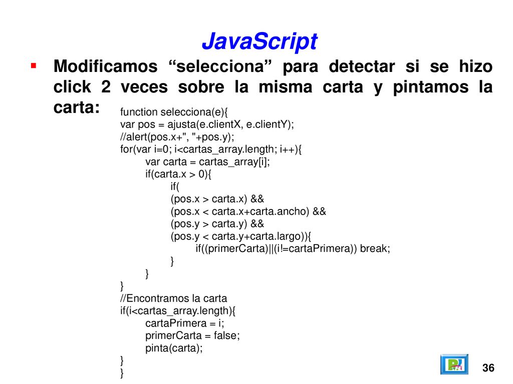 JavaScript Modificamos selecciona para detectar si se hizo click 2 veces sobre la misma carta y pintamos la carta:
