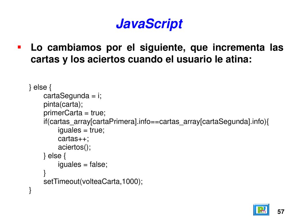 JavaScript Lo cambiamos por el siguiente, que incrementa las cartas y los aciertos cuando el usuario le atina: