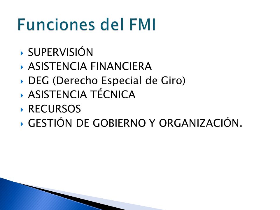 Funciones del FMI SUPERVISIÓN ASISTENCIA FINANCIERA
