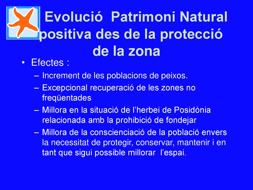 Evolució Patrimoni Natural : positiva des de la protecció de la zona