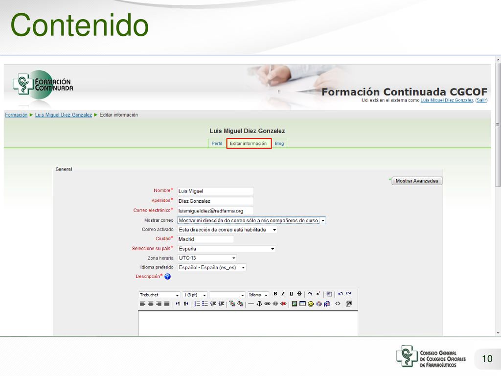 Contenido Y editarlos los datos de correo electrónico y cómo y a quién deseo que se muestren.