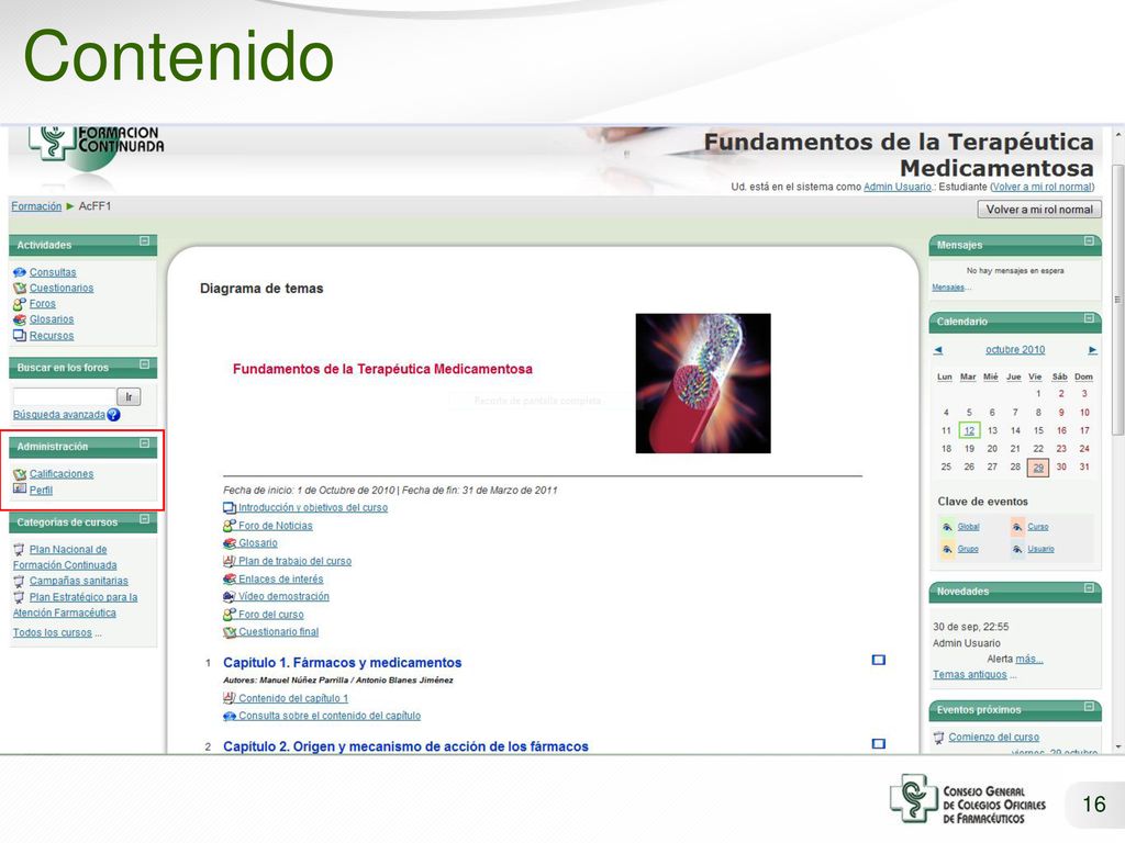 Contenido Si entramos en administración podemos ver, como hemos dicho, las calificaciones y nuestro perfil.