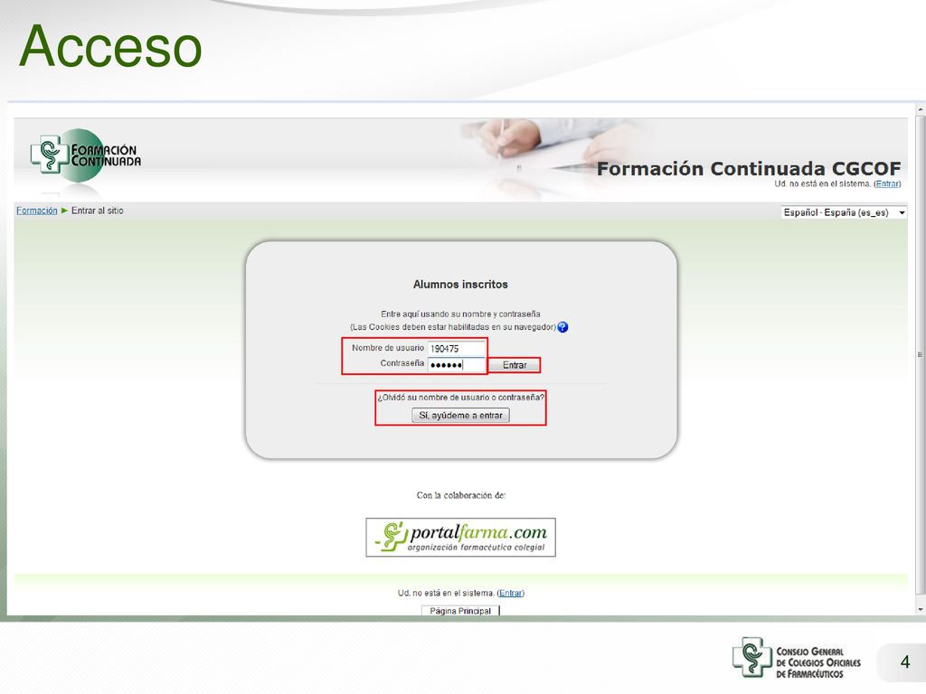 Acceso Las claves de acceso se facilitan a los usuarios tanto en su factura como por correo electrónico una vez iniciado el curso.
