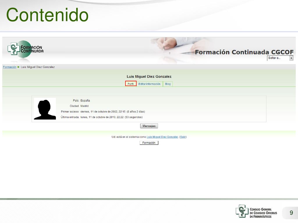Contenido Si abrimos el perfil de usuario podemos comprobar nuestros datos