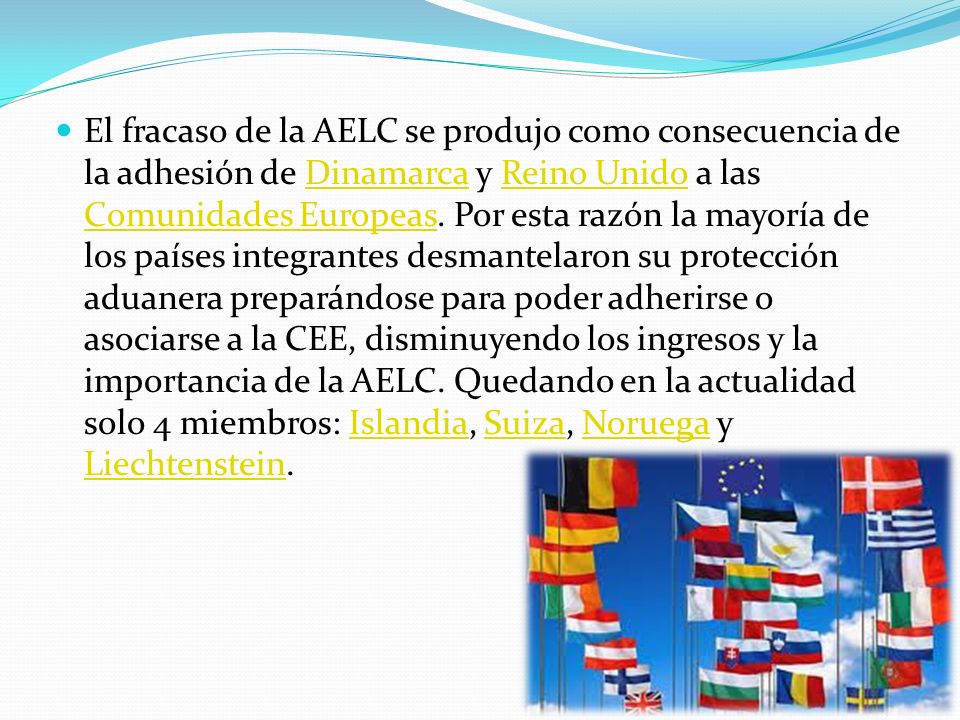 El fracaso de la AELC se produjo como consecuencia de la adhesión de Dinamarca y Reino Unido a las Comunidades Europeas.