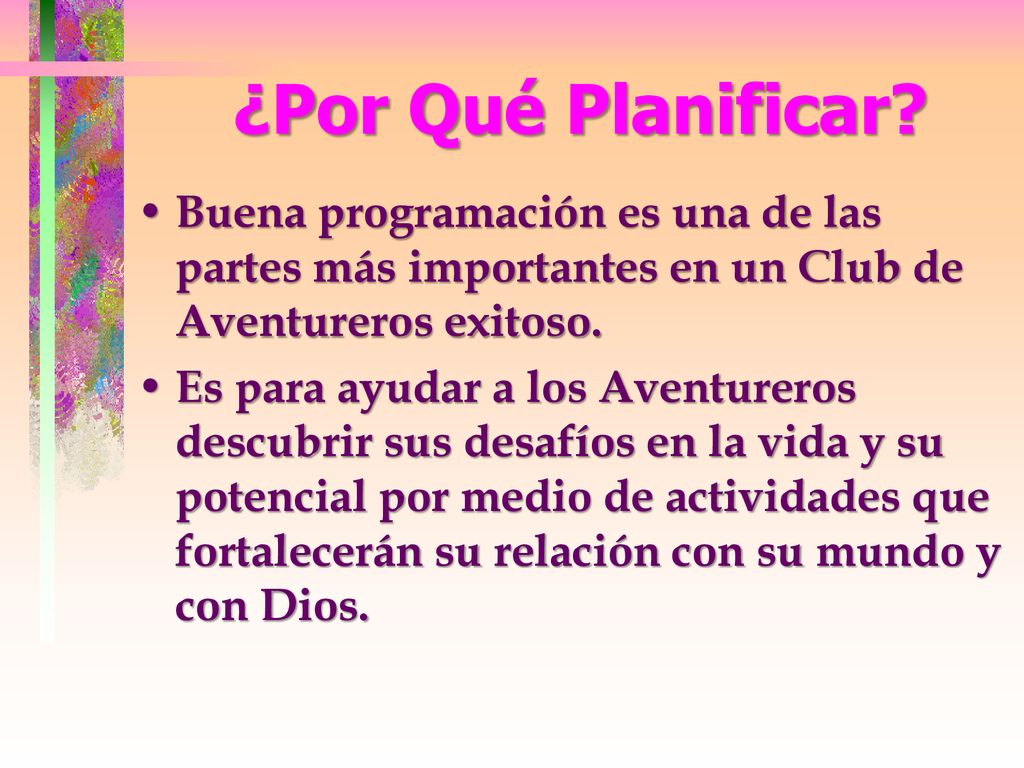 ¿Por Qué Planificar Buena programación es una de las partes más importantes en un Club de Aventureros exitoso.