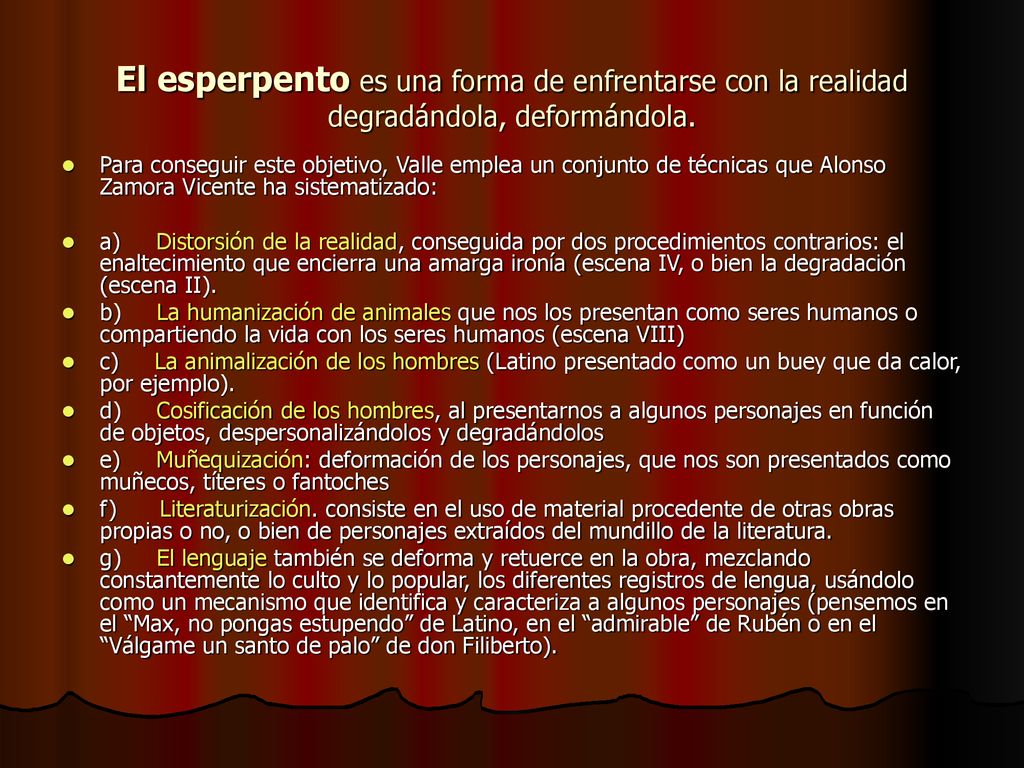 El esperpento es una forma de enfrentarse con la realidad degradándola, deformándola.