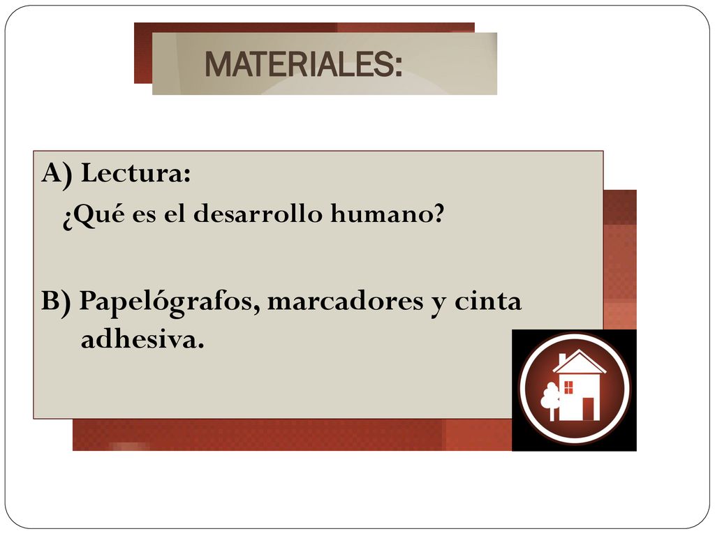 MATERIALES: A) Lectura: B) Papelógrafos, marcadores y cinta adhesiva.