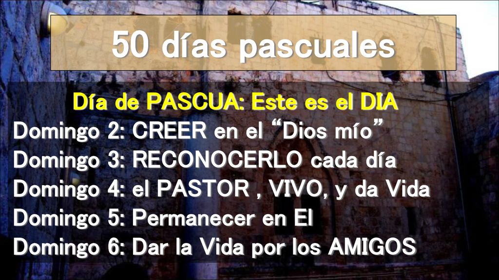 50 días pascuales Día de PASCUA: Este es el DIA