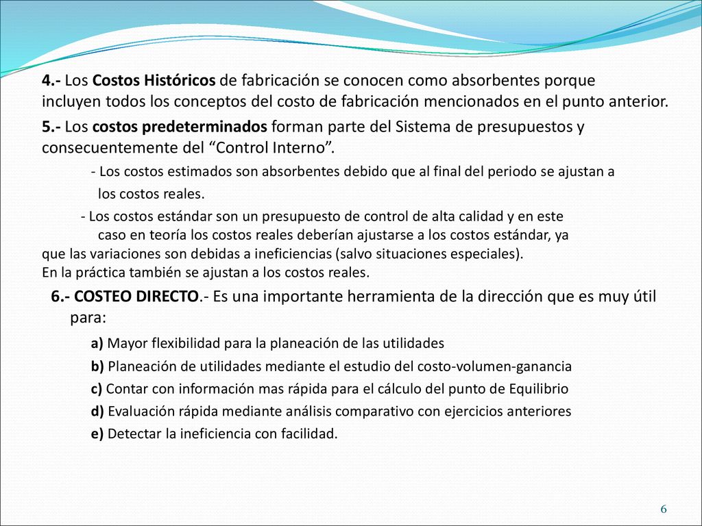 a) Mayor flexibilidad para la planeación de las utilidades