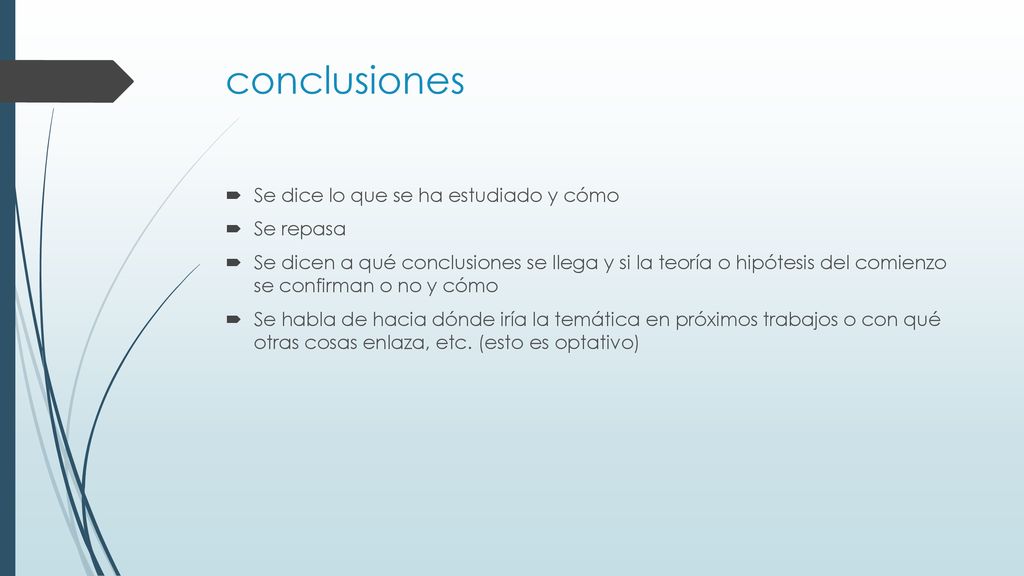 conclusiones Se dice lo que se ha estudiado y cómo Se repasa