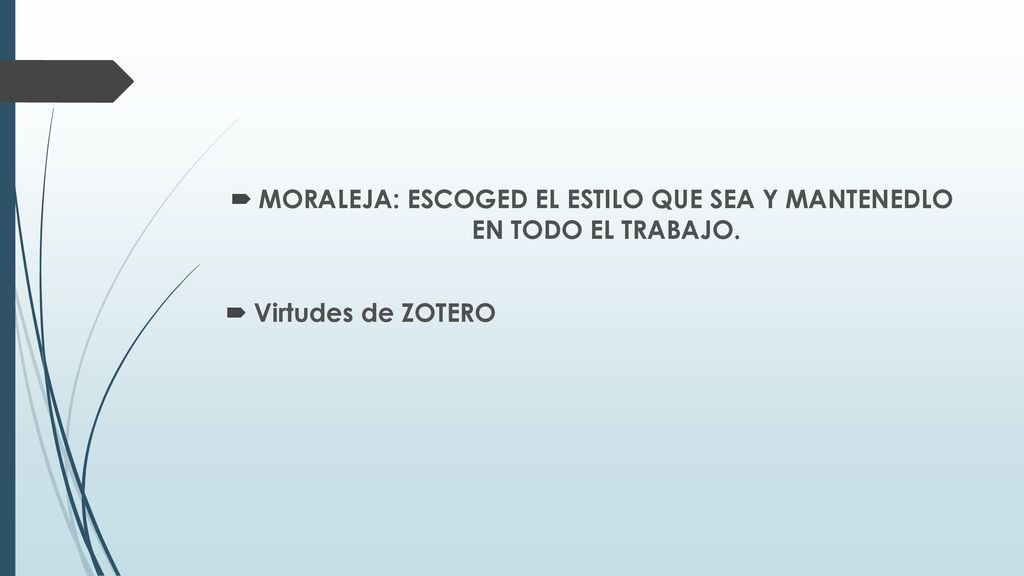 MORALEJA: ESCOGED EL ESTILO QUE SEA Y MANTENEDLO EN TODO EL TRABAJO.