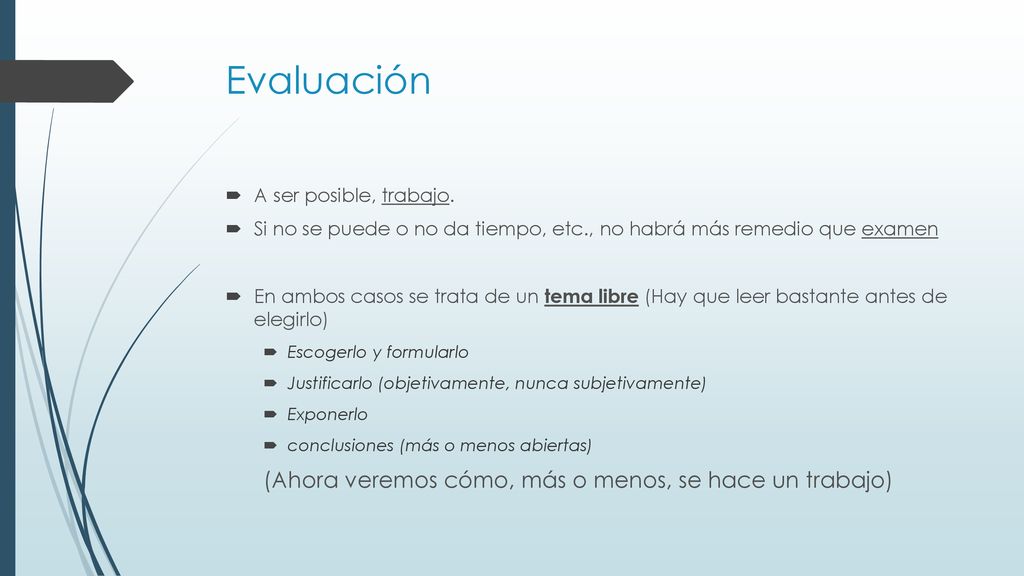 Evaluación (Ahora veremos cómo, más o menos, se hace un trabajo)