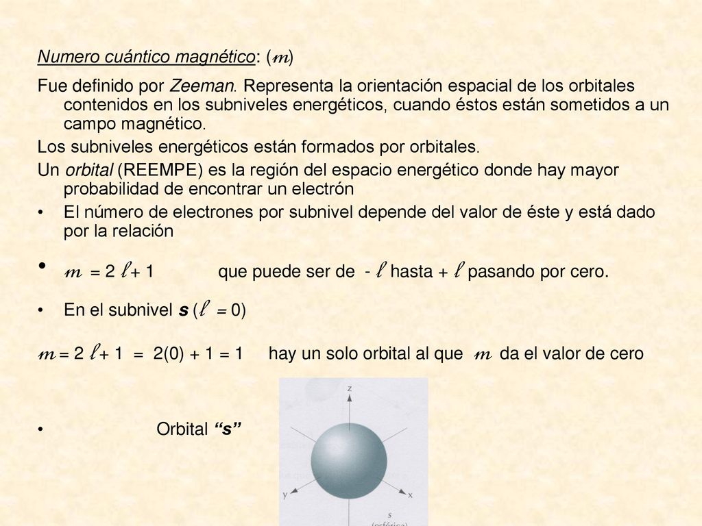 m = 2 l + 1 que puede ser de - l hasta + l pasando por cero.