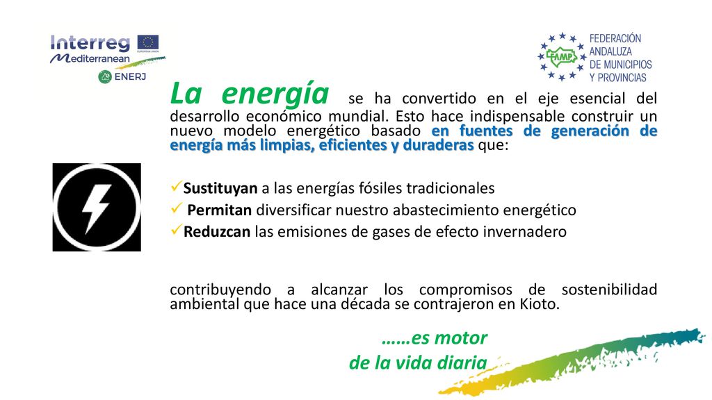 La energía se ha convertido en el eje esencial del desarrollo económico mundial. Esto hace indispensable construir un nuevo modelo energético basado en fuentes de generación de energía más limpias, eficientes y duraderas que: