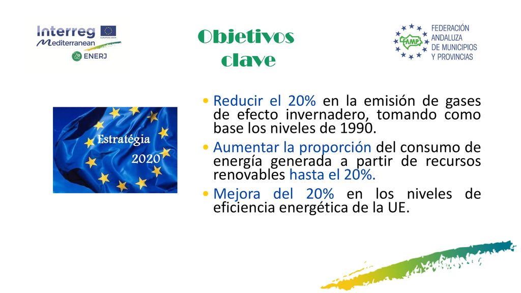 Objetivos clave. Reducir el 20% en la emisión de gases de efecto invernadero, tomando como base los niveles de
