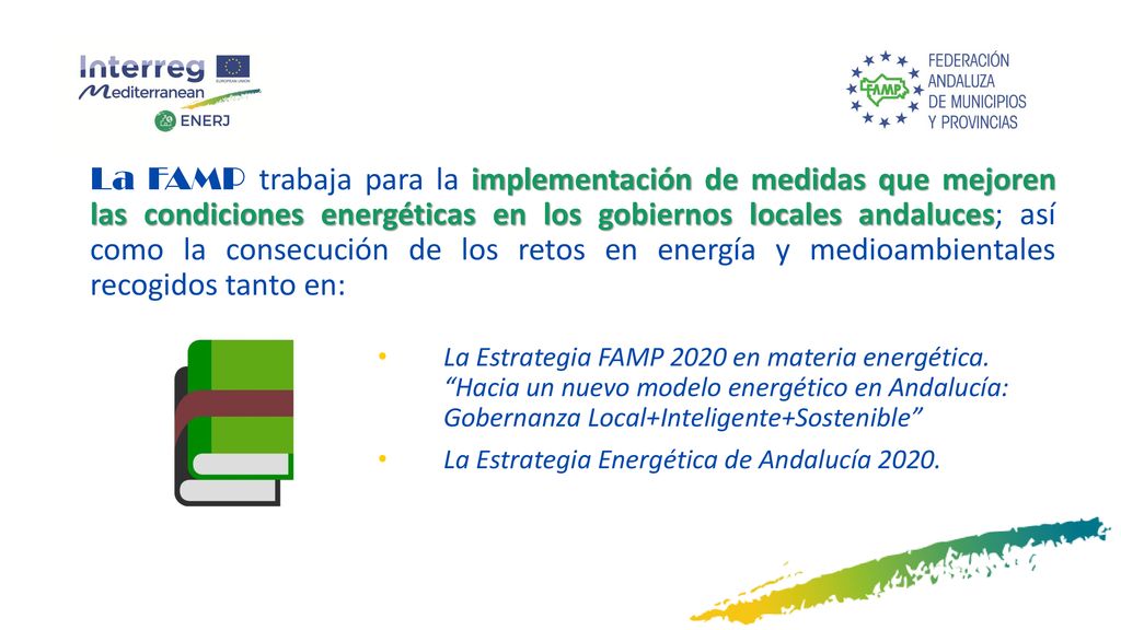 La FAMP trabaja para la implementación de medidas que mejoren las condiciones energéticas en los gobiernos locales andaluces; así como la consecución de los retos en energía y medioambientales recogidos tanto en: