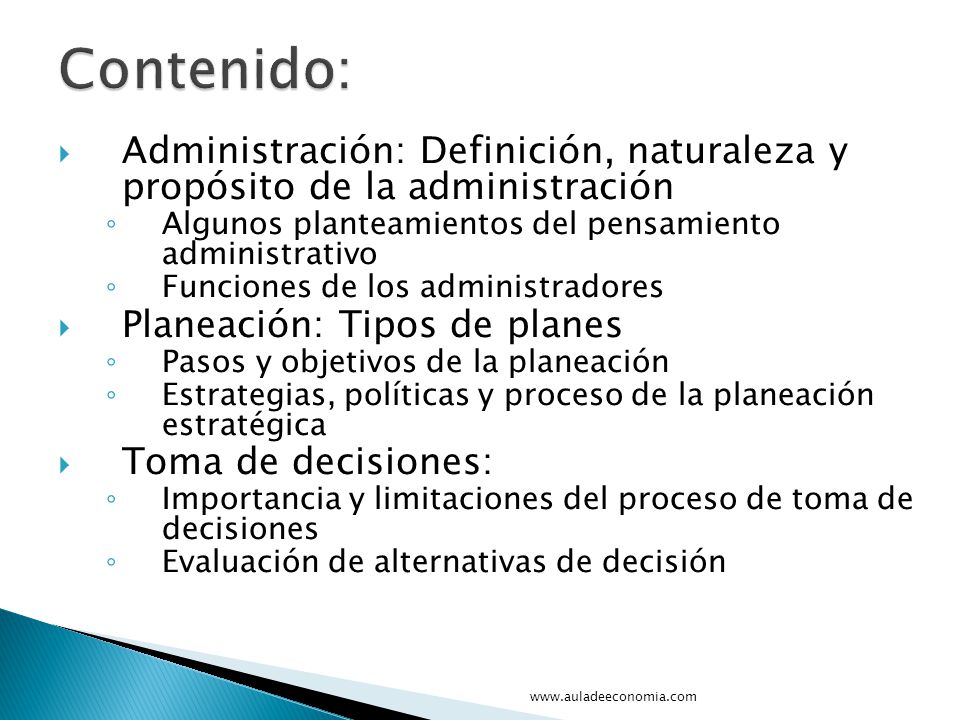Contenido: Administración: Definición, naturaleza y propósito de la administración. Algunos planteamientos del pensamiento administrativo.