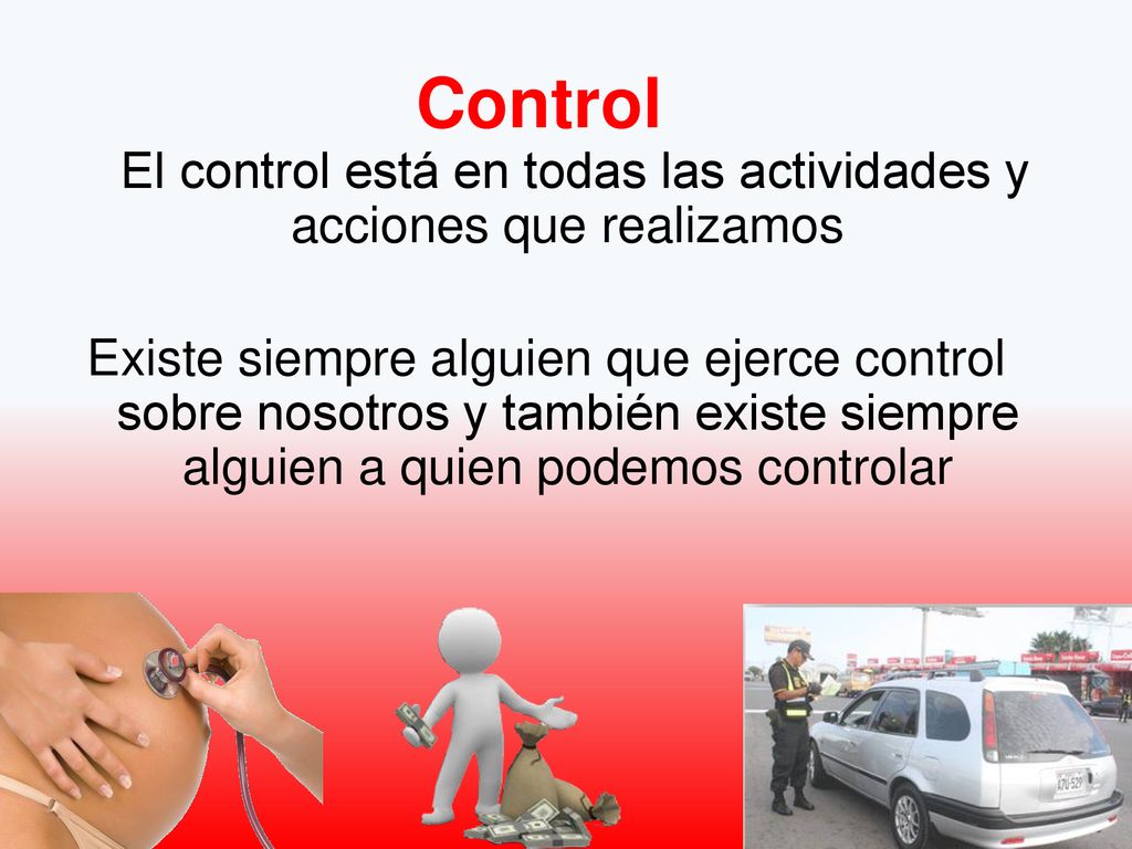 El control está en todas las actividades y acciones que realizamos