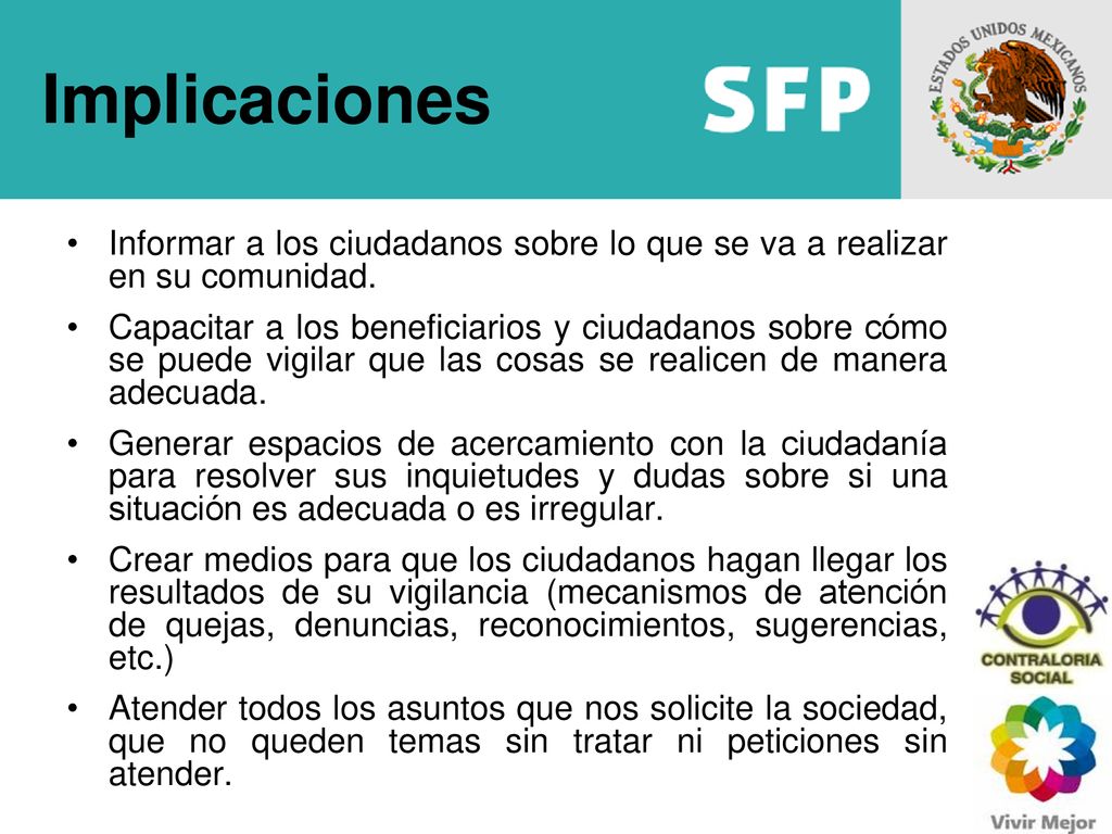 Implicaciones Informar a los ciudadanos sobre lo que se va a realizar en su comunidad.