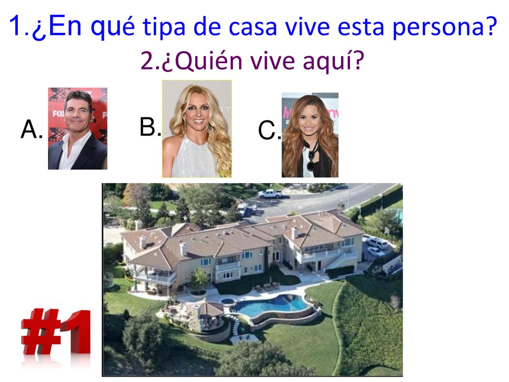 1.¿En qué tipa de casa vive esta persona 2.¿Quién vive aquí