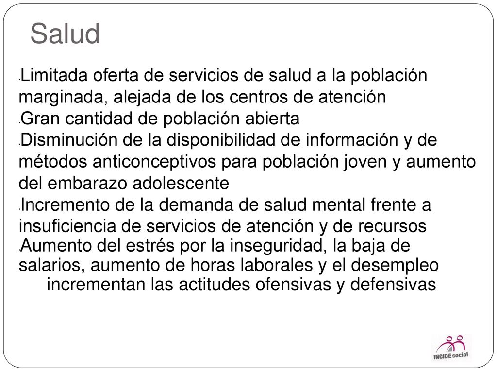 Salud Limitada oferta de servicios de salud a la población marginada, alejada de los centros de atención.