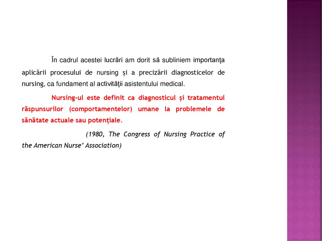 În cadrul acestei lucrări am dorit să subliniem importanţa aplicării procesului de nursing și a precizării diagnosticelor de nursing, ca fundament al activităţii asistentului medical.